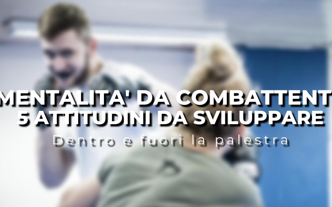 5 attitudini da combattente dentro e fuori il dojo