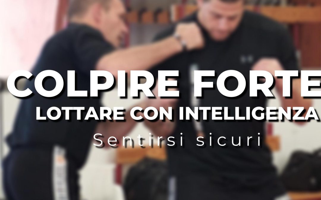 Saper combattere per sentirsi sicuri